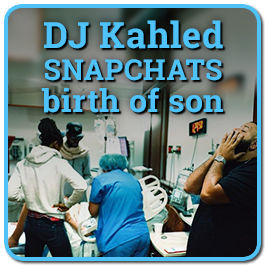 DJ Kahled Snapchats Son's Birth